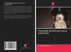 Bookcover of Prevenção primária do cancro colorrectal