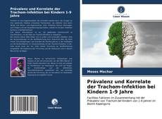 Buchcover von Prävalenz und Korrelate der Trachom-Infektion bei Kindern 1-9 Jahre