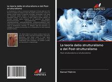 Bookcover of La teoria dello strutturalismo e del Post-strutturalismo