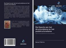 De theorie van het structuralisme en het poststructuralisme的封面