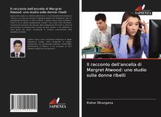 Buchcover von Il racconto dell'ancella di Margret Atwood: uno studio sulle donne ribelli