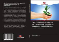 Bookcover of Technologies intensives de propagation du matériel de plantation en Ouzbékistan