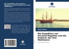 Buchcover von Die Expedition von Fernand Magellan und die Eroberer der drei Weltmeere