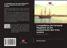 Couverture de L'expédition de Fernand Magellan et les conquérants des trois océans