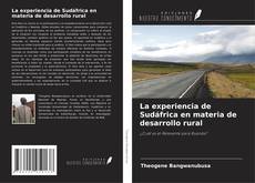 Couverture de La experiencia de Sudáfrica en materia de desarrollo rural