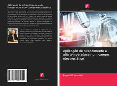 Bookcover of Aplicação de nitrocimento a alta temperatura num campo electrostático