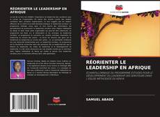 RÉORIENTER LE LEADERSHIP EN AFRIQUE的封面
