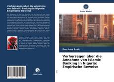 Couverture de Vorhersagen über die Annahme von Islamic Banking in Nigeria: Empirische Beweise