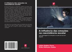 Capa do livro de A influência das emoções na coexistência escolar 