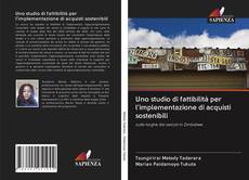 Bookcover of Uno studio di fattibilità per l'implementazione di acquisti sostenibili
