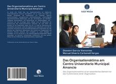 Bookcover of Das Organisationsklima am Centro Universitario Municipal Amancio
