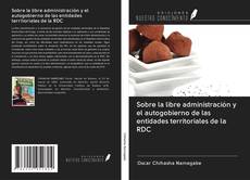 Buchcover von Sobre la libre administración y el autogobierno de las entidades territoriales de la RDC