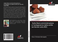 Bookcover of Sulla libera amministrazione e l'autogoverno delle entità territoriali nella RDC
