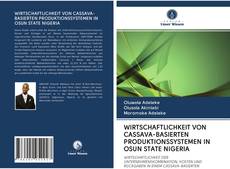 WIRTSCHAFTLICHKEIT VON CASSAVA-BASIERTEN PRODUKTIONSSYSTEMEN IN OSUN STATE NIGERIA kitap kapağı