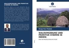 Couverture de WALDUMGEBUNG UND PRIMITIVE STÄMME IN INDIEN: