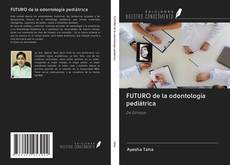 Bookcover of FUTURO de la odontología pediátrica