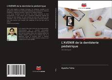Buchcover von L'AVENIR de la dentisterie pédiatrique
