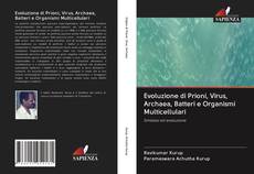 Обложка Evoluzione di Prioni, Virus, Archaea, Batteri e Organismi Multicellulari