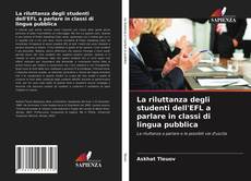 Buchcover von La riluttanza degli studenti dell'EFL a parlare in classi di lingua pubblica