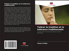 Copertina di Tolérer la tradition et la tolérance traditionnelle