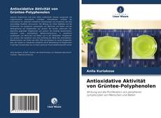 Portada del libro de Antioxidative Aktivität von Grüntee-Polyphenolen