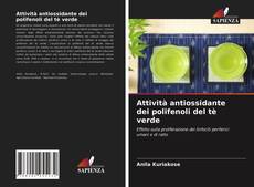 Bookcover of Attività antiossidante dei polifenoli del tè verde