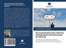 Bookcover of AM SCHEIDEWEG EINE POSITIVE LEBENSLANGE ENTSCHEIDUNG ZU TREFFEN