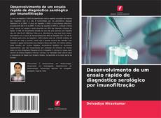 Bookcover of Desenvolvimento de um ensaio rápido de diagnóstico serológico por imunofiltração