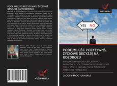 Buchcover von PODEJMUJŠC POZYTYWNŠ, ŻYCIOWŠ DECYZJĘ NA ROZDROŻU