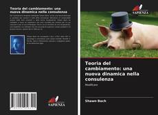 Borítókép a  Teoria del cambiamento: una nuova dinamica nella consulenza - hoz