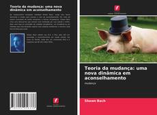 Couverture de Teoria da mudança: uma nova dinâmica em aconselhamento