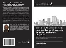 Couverture de Creación de valor para los interesados en el proceso de construcción del proyecto
