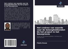 Portada del libro de Het creëren van waarde voor de belanghebbenden bij het project in het bouwproces