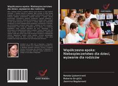 Portada del libro de Współczesna epoka: Niebezpieczeństwo dla dzieci, wyzwanie dla rodziców