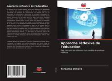 Bookcover of Approche réflexive de l'éducation