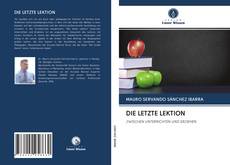 Bookcover of DIE LETZTE LEKTION
