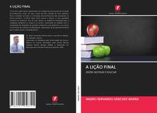 Bookcover of A LIÇÃO FINAL