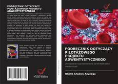 Bookcover of PODRĘCZNIK DOTYCZĄCY PILOTAŻOWEGO PROJEKTU ADWENTYSTYCZNEGO