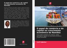 Capa do livro de O papel do comércio e do capital no crescimento económico da Namíbia 