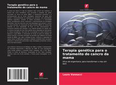 Terapia genética para o tratamento do cancro da mama的封面