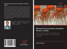 Couverture de Ekonomiczny proces usuwania fenolu z wody