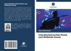 Bookcover of Interdisziplinarität Musik und Bildende Kunst