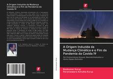 Bookcover of A Origem Induzida da Mudança Climática e o Fim da Pandemia da Covida 19
