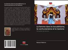 Buchcover von La femme dans le bouddhisme, le confucianisme et le taoïsme