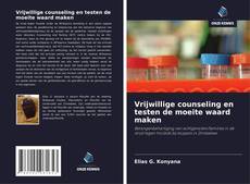 Bookcover of Vrijwillige counseling en testen de moeite waard maken