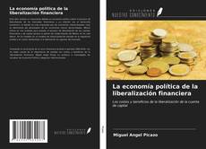 Обложка La economía política de la liberalización financiera