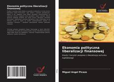 Portada del libro de Ekonomia polityczna liberalizacji finansowej