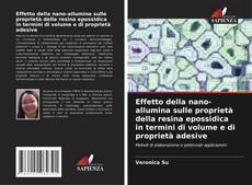 Bookcover of Effetto della nano-allumina sulle proprietà della resina epossidica in termini di volume e di proprietà adesive