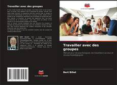 Bookcover of Travailler avec des groupes