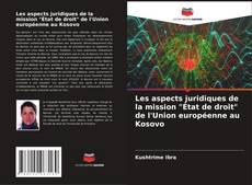 Buchcover von Les aspects juridiques de la mission "État de droit" de l'Union européenne au Kosovo